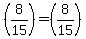 %288%2F15%29+=+%288%2F15%29%29