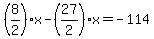%288%2F2%29%2Ax-%2827%2F2%29x=-114