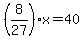 %288%2F27%29x+=+40