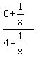 %288+%2B+1%2Fx%29%2F%284+-+1%2Fx%29