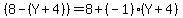 %288-%28Y%2B4%29%29=8%2B%28-1%29%28Y%2B4%29