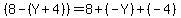%288-%28Y%2B4%29%29=8%2B%28-Y%29%2B%28-4%29