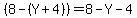 %288-%28Y%2B4%29%29=8-Y-4