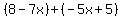 %288-7x%29%2B%28-5x%2B5%29