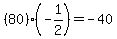 %2880%29%28-1%2F2%29=-40