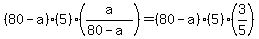 %2880-a%29%285%29%28a%2F%2880-a%29%29+=+%2880-a%29%285%29%283%2F5%29