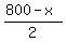 %28800+-+x%29%2F2