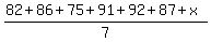 %2882+%2B+86+%2B+75+%2B+91+%2B+92+%2B+87+%2B+x%29%2F7