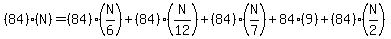 %2884%29%28N%29=%2884%29%28N%2F6%29%2B%2884%29%28N%2F12%29%2B%2884%29%28N%2F7%29%2B84%289%29%2B%2884%29%28N%2F2%29