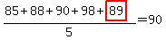 (85+88+90+98+highlight(89))/5=90