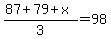 (87+79+x)/3=98