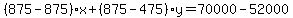 %28875-875%29%2Ax%2B%28875-475%29y=70000-52000