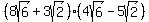 %288sqrt%286%29+%2B+3sqrt%282%29%29%284sqrt%286%29+-+5sqrt%282%29%29++
