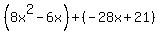(8x^2-6x)+(-28x+21)
