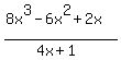 %288x%5E3+-+6x%5E2+%2B+2x%29%2F%284x+%2B+1%29