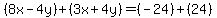 (8x-4y)+(3x+4y)=(-24)+(24)