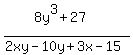 (8y^3+27)/(2xy-10y+3x-15)
