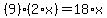%289%29%2A%282%2Ax%29=18%2Ax