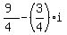 (9)/(4)-(3/4)i