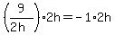 %289%2F%282h%29%29%2A2h=-1%2A2h