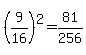 %289%2F16%29%5E2+=+81%2F256