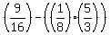 %289%2F16%29+-+%28%281%2F8%29%2A%285%2F3%29%29