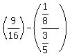 %289%2F16%29+-+%28%281%2F8%29%2F%283%2F5%29%29