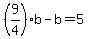 %289%2F4%29b-b=5