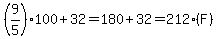 %289%2F5%29%2A100+%2B+32+=+180+%2B+32+=+212%28F%29