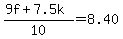 %289f+%2B+7.5k%29%2F10+=+8.40