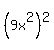 %289x%5E2%29%5E2