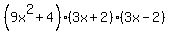 %289x%5E2%2B4%29%283x%2B2%29%283x-2%29