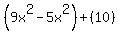 %289x%5E2-5x%5E2%29%2B%2810%29