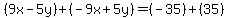 %289x-5y%29%2B%28-9x%2B5y%29=%28-35%29%2B%2835%29