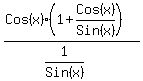 (Cos(x)(1+Cos(x)/Sin(x)))/(1/Sin(x))