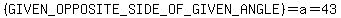 %28GIVEN_OPPOSITE_SIDE_OF_GIVEN_ANGLE%29=a=43