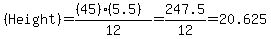 %28Height%29+=+%28%2845%29%2A%285.5%29%29%2F12+=+247.5%2F12=+20.625