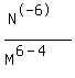 (N^-6)/(M^(6-4))