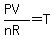 (PV)/(nR) = T 