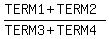 %28TERM1+%2B+TERM2%29%2F%28TERM3+%2B+TERM4%29