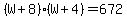 %28W%2B8%29%28W%2B4%29+=+672