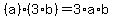 (a)*(3*b)=3*a*b