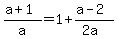 %28a%2B1%29%2Fa=1%2B%28a-2%29%2F%282a%29