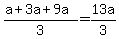 %28a%2B3a%2B9a%29%2F3+=+13a%2F3