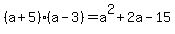 %28a%2B5%29%28a-3%29=a%5E2%2B2a-15