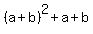 (a+b)^2+a+b