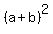 (a+b)^2