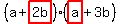 (a+highlight(2b))(highlight(a)+3b)