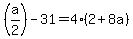 %28a%2F2%29+-+31+=+4%282+%2B+8a%29