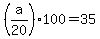%28a%2F20%29%2A100+=+35